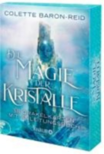 Baron-Reid, Colette: Die Magie der Kristalle idegen