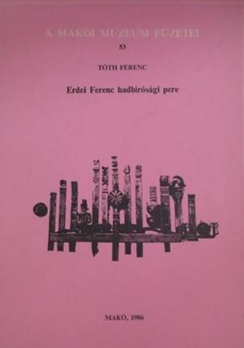 Tóth Ferenc: Erdei Ferenc hadbírósági pere antikvár