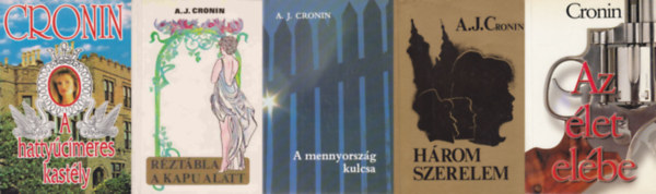 A. J. Cronin: 5 db  A. J. Cronin romantikus regény:   Az élet elébe +  A mennyország kulcsa + Három szerelem + Réztábla a kapu alatt + A hattyúcímeres kastély antikvár