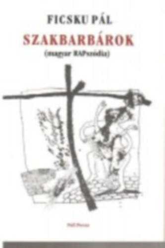 Ficsku Pál: Szakbarbárok könyv