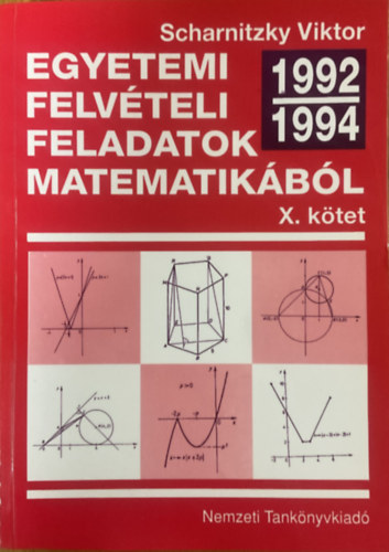 Dr. Scharnitzky Viktor: Egyetemi felvételi feladatok matematikából X.: 1992-1994 antikvár