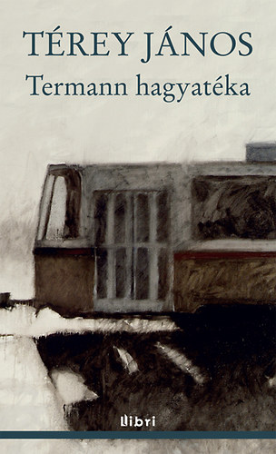 Térey János: Termann hagyatéka könyv