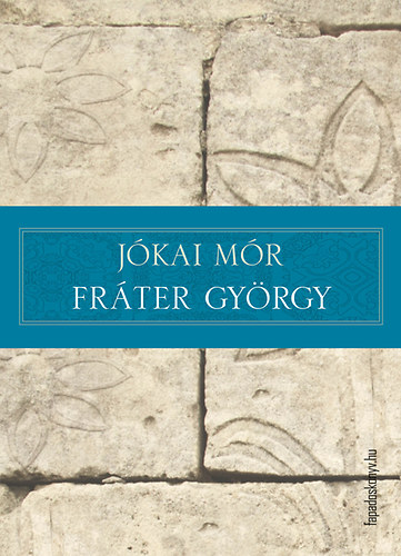 Jókai Mór: Fráter György könyv