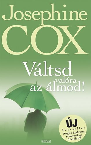 Josephine Cox: Váltsd valóra az álmod antikvár