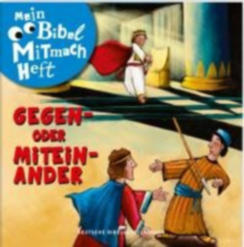 Mein Bibel-Mitmach-Heft - Gegen- oder Miteinander idegen