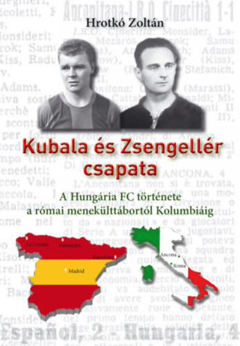 Hrotkó Zoltán: Kubala és Zsengellér csapata antikvár