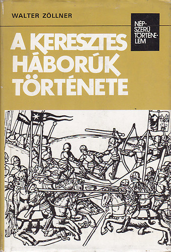 Walter Zöllner: A keresztes háborúk története antikvár