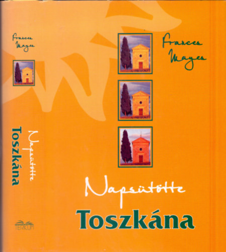 Frances Mayes: Napsütötte Toszkána antikvár