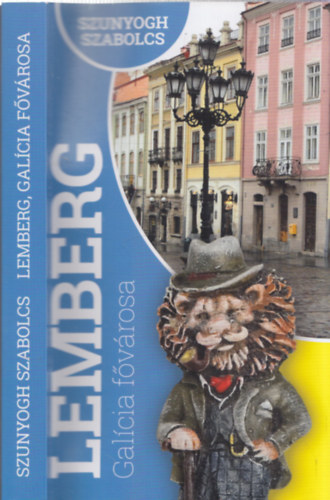 Szunyogh Szabolcs: Lemberg, Galícia fővárosa antikvár
