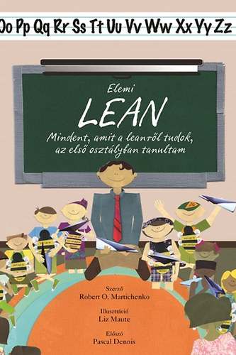 Martichenko, Roberto.: Elemi lean - Mindent, amit a leanről tudok, az első osztályban tanultam antikvár