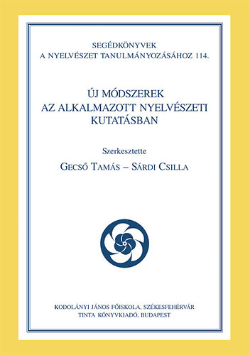 Gecső Tamás; Sárdi Csilla (szerk.): Új módszerek az alkalmazott nyelvészeti kutatásban könyv