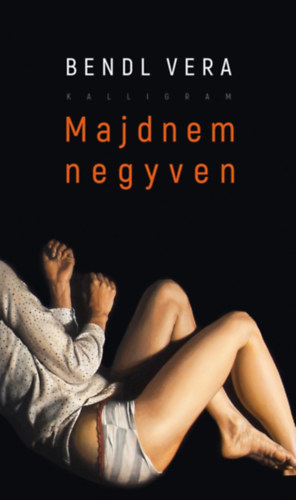 Bendl Vera: Majdnem negyven e-Könyv