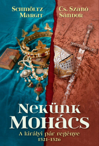Cs. Szabó Sándor - Schmöltz Margit: Nekünk Mohács e-Könyv