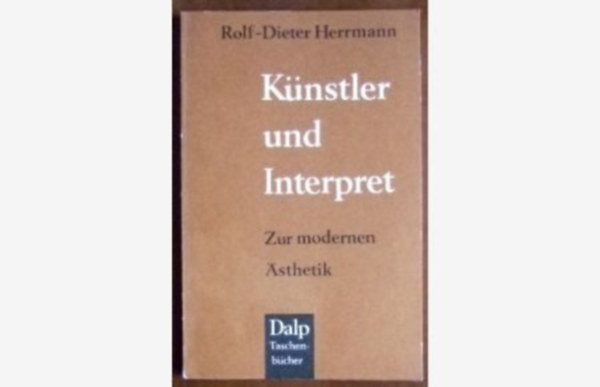 Rolf-Dieter Herrmann: Künstler und Interpret. Zur modernen Ästhetik antikvár