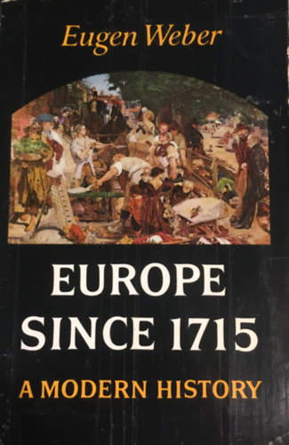 Eugen Weber: Europe since 1715: A Modern History antikvár