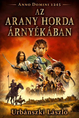 Az Arany Horda árnyékában – Urbánszki László