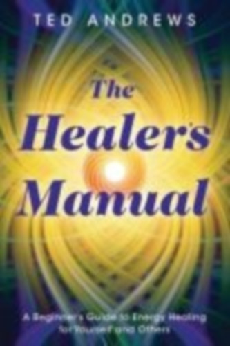 Andrews, Ted: The Healer's Manual idegen