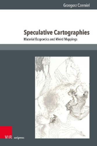 Czemiel, Grzegorz: Speculative Cartographies idegen