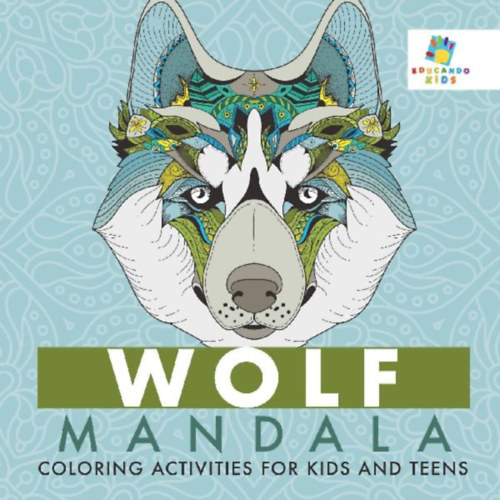 Educando Kids: Wolf Mandala Coloring Activities for Kids and Teens idegen