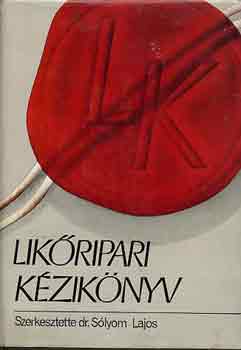 Dr. Sólyom Lajos (szerk.): Likőripari kézikönyv antikvár