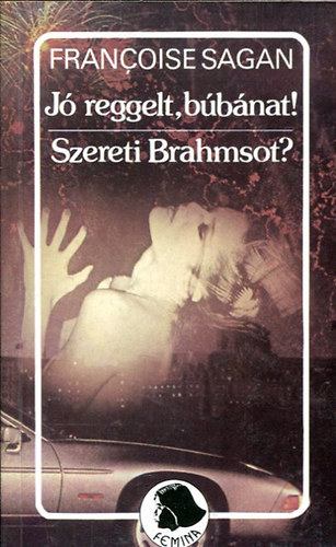 Francoise Sagan: Jó reggelt, búbánat! - Szereti Brahmsot? --- A két mű egybekötve (Femina) antikvár