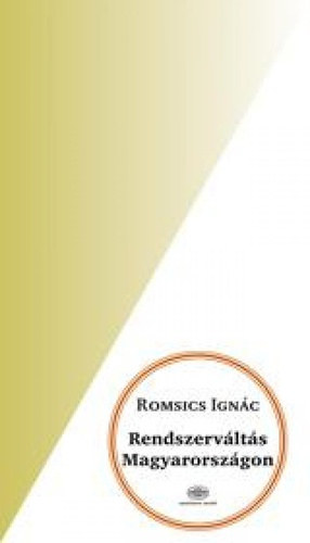 Romsics Ignác: Rendszerváltás Magyarországon antikvár