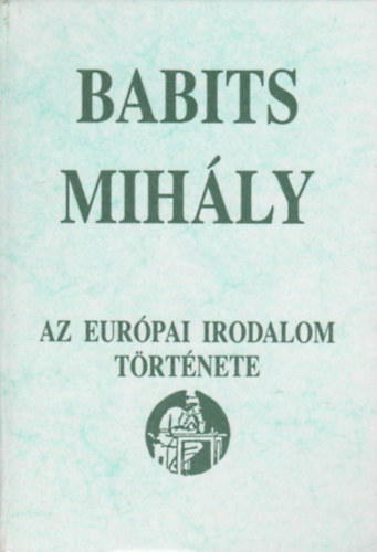 Babits Mihály: Az európai irodalom története antikvár