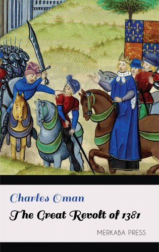 Charles Oman: The Great Revolt of 1381 e-Könyv