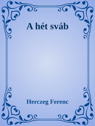 A hét sváb – Herczeg Ferenc