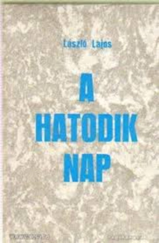 László Lajos: A hatodik nap - Dedikált antikvár