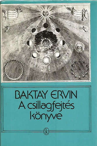 Baktay Ervin: A csillagfejtés könyve - Az asztrológia elmélete és gyakorlata antikvár