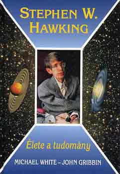 White, M.-Gribbin, J.: Stephen Hawking: Élete a tudomány antikvár