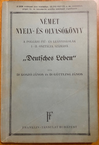 Dr. Koszó János – Dr. Göttling János: Német nyelv- és olvasókönyv a polgári fiú- és leányiskolák I–II. osztálya számára – „Deutsches Leben” antikvár