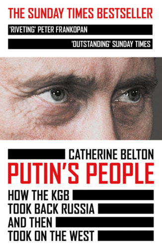 Catherine Belton: Putin's People: How the KGB Took Back Russia and Then Took On the West antikvár
