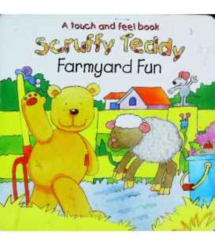 The Complete Works, Terry (illusztrálta) Burton, Kay Barnes: Scruffy Teddy - Farmyard Fun (A Touch and Feel Book) antikvár