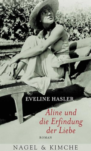Eveline Hasler: Aline und die Erfindung der Liebe antikvár