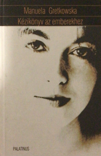 Manuela Gretkowska: Kézikönyv az emberekhez antikvár