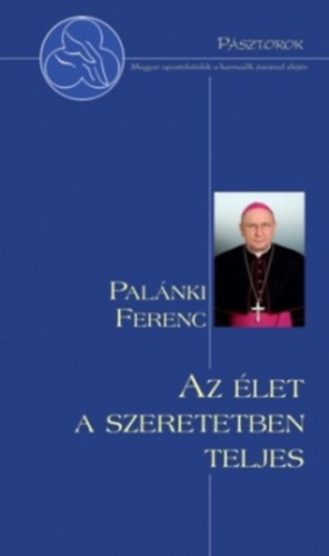 Palánki Ferenc: Az élet a szeretetben teljes könyv