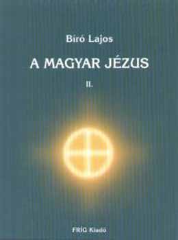 Bíró Lajos: A magyar jézus II. könyv
