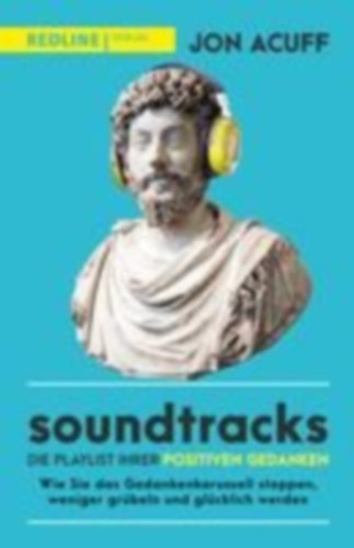 Acuff, Jon: Acuff, J: Soundtracks - die Playlist Ihrer positiven Gedanke idegen