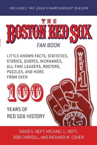 Cohen, Richard M. - Neft, David S. - Neft, Michael L.: The Boston Red Sox Fan Book idegen