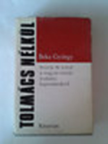 Beke György: Tolmács nélkül (Interjú 56 íróval a magyar-román irodalmi kapcsolatokról) könyv