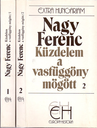 Nagy Ferenc: Küzdelem a vasfüggöny mögött I-II. (Extra Hungariam) antikvár