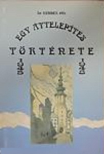 Kerner Pál Dr.: Egy áttelepítés története 1945 - 1948 antikvár