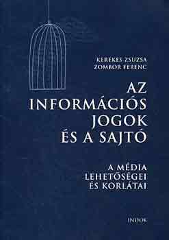 Kerekes Zs.-Zombor F.: Az információs jogok és a sajtó (a média lehetőségei és korlátai) antikvár