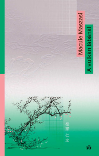 Macuie Maszasi: A vulkán lábánál könyv