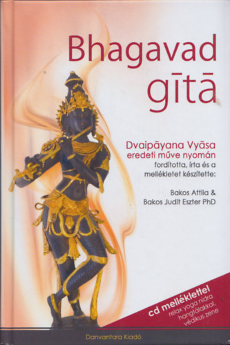 Bakos Attila - Osváth DIána (szerk.): Bhagavad-gitá (Dvaipayana Vyasa eredeti műve nyomán) + CD antikvár