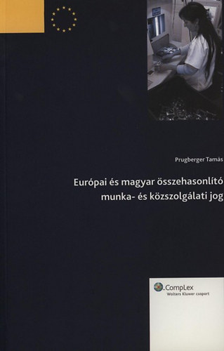 Prugberger Tamás: Európai és magyar összehasonlító munka- és közszolgálati jog antikvár