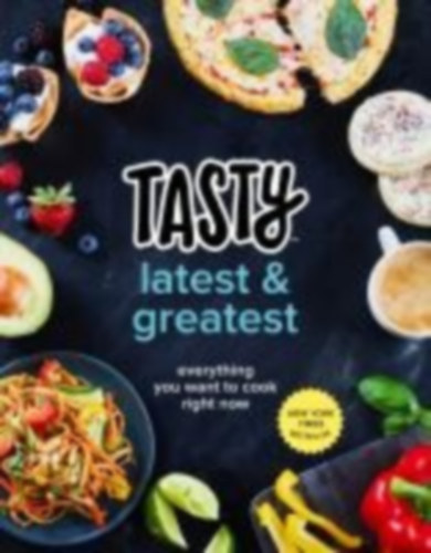 Tasty: Tasty Latest and Greatest idegen