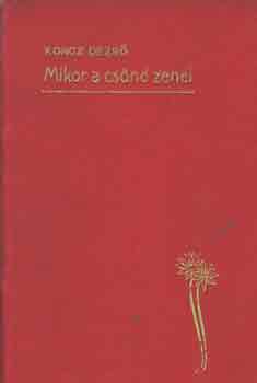 Koncz Dezső: Mikor a csönd zenél antikvár